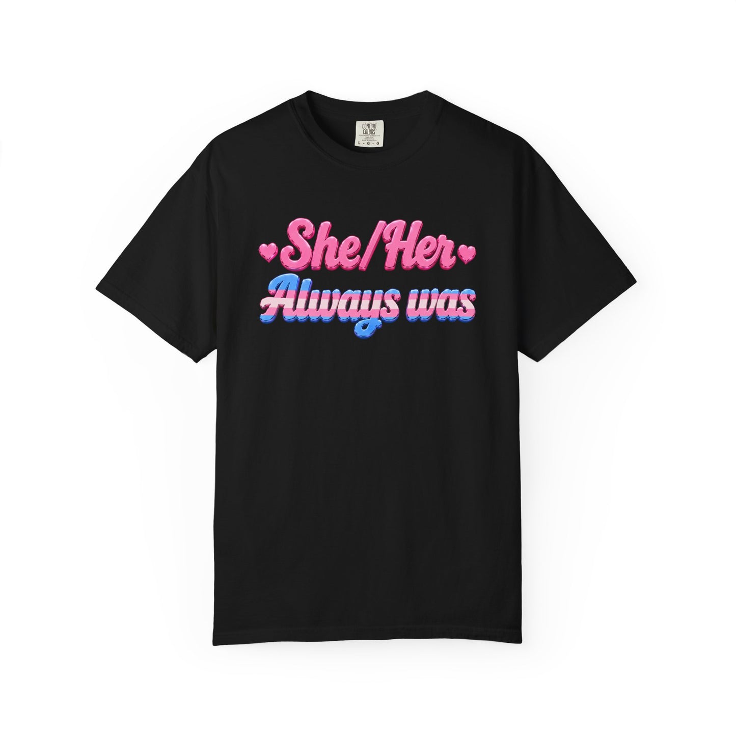 "She/Her, Always Was" T-Shirt