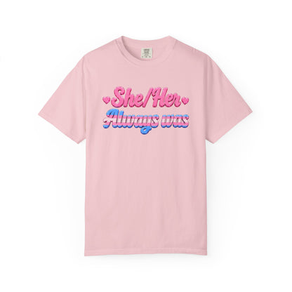"She/Her, Always Was" T-Shirt