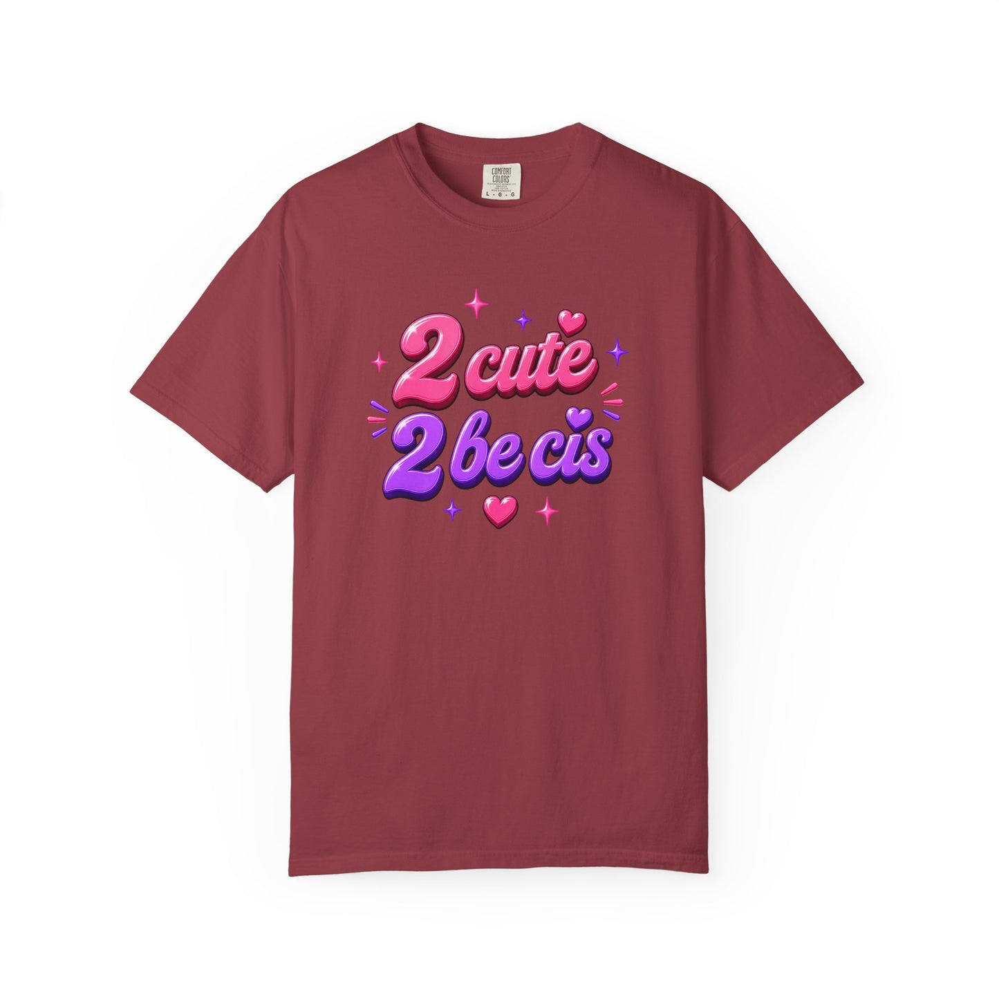 "2 Cute 2 Be Cis" T-Shirt