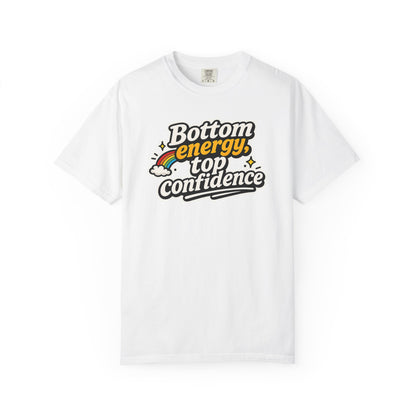 "Bottom Energy, Top Confidence" T-Shirt