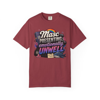 "Masc Presenting, Emotionally Unwell" T-Shirt