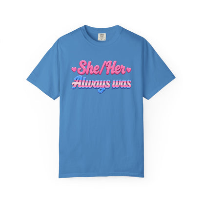 "She/Her, Always Was" T-Shirt