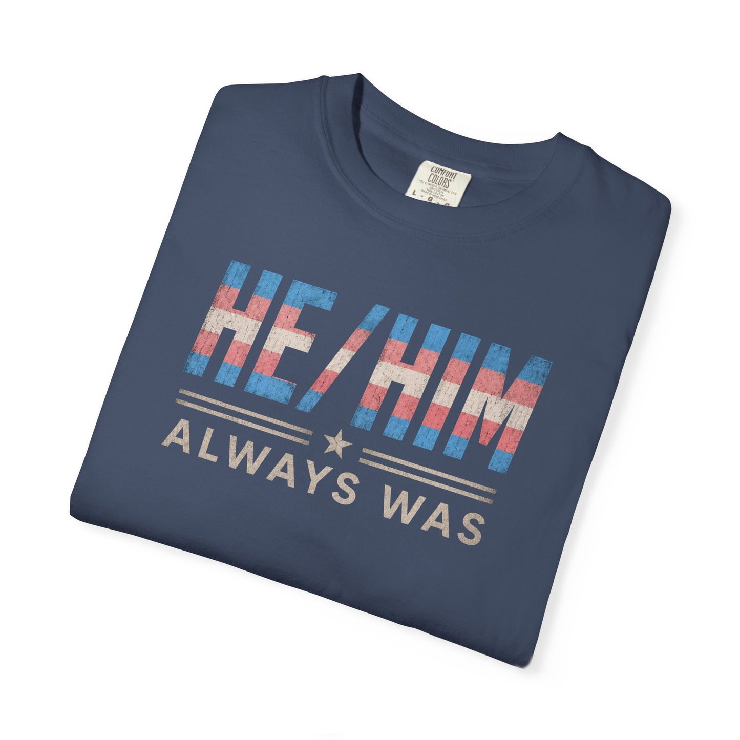 "He/Him Always Was" T-Shirt