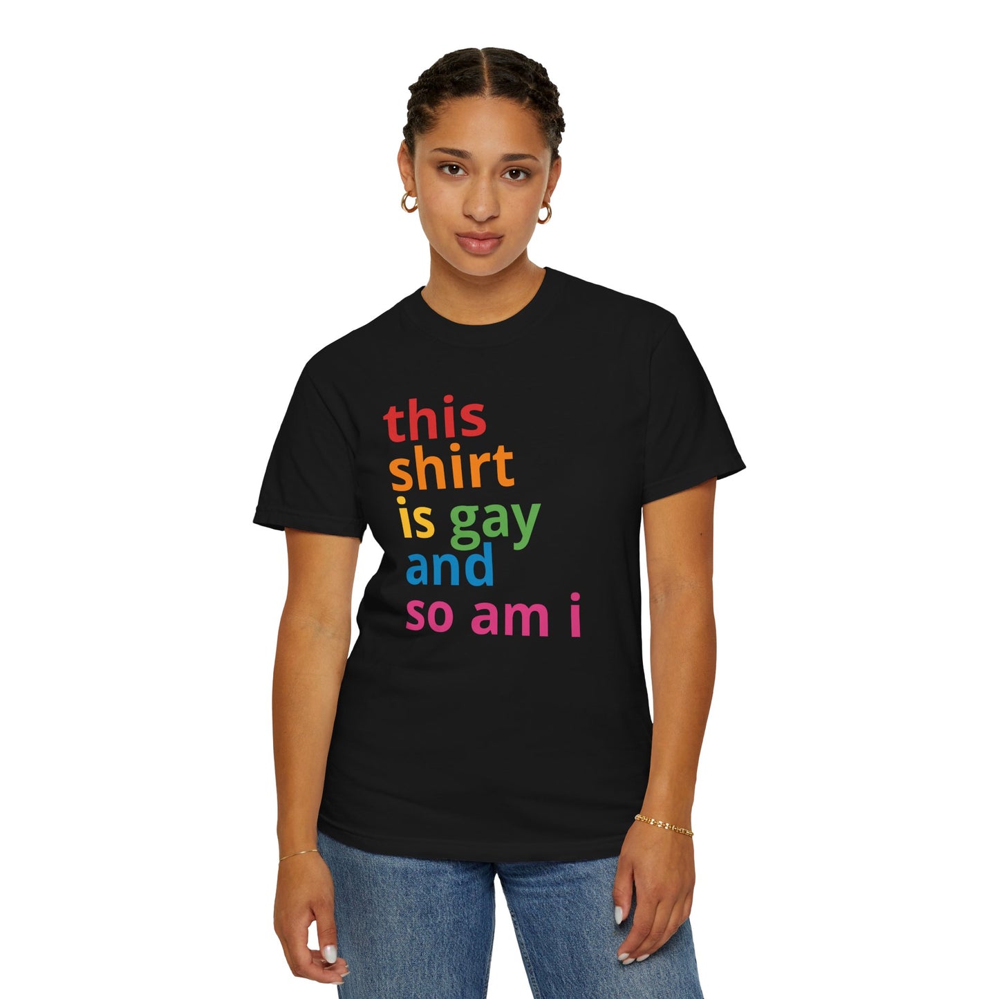 "This Shirt Is Gay and So Am I" T-Shirt