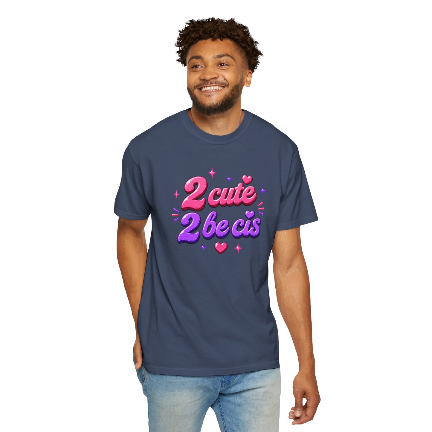"2 Cute 2 Be Cis" T-Shirt
