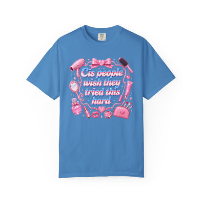 "Wish They Tried This Hard" Fem T Shirt