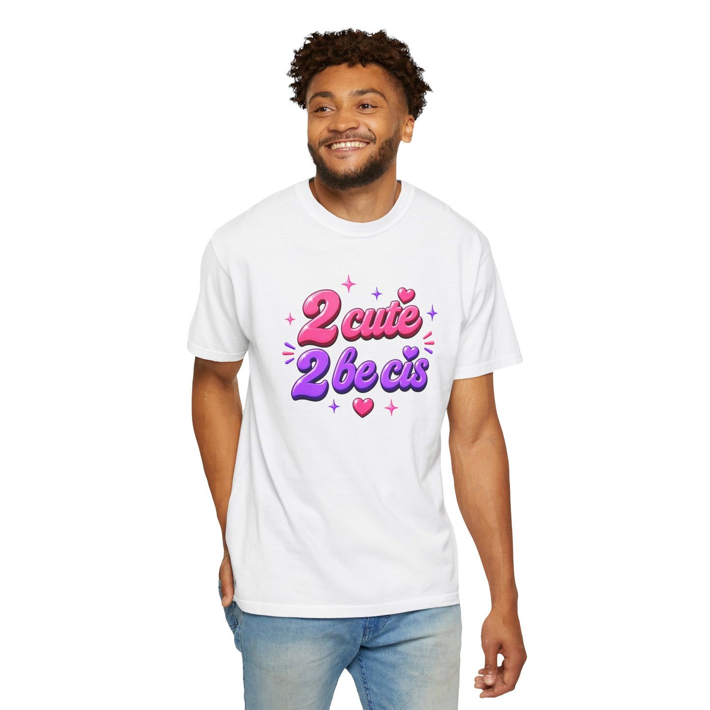"2 Cute 2 Be Cis" T-Shirt