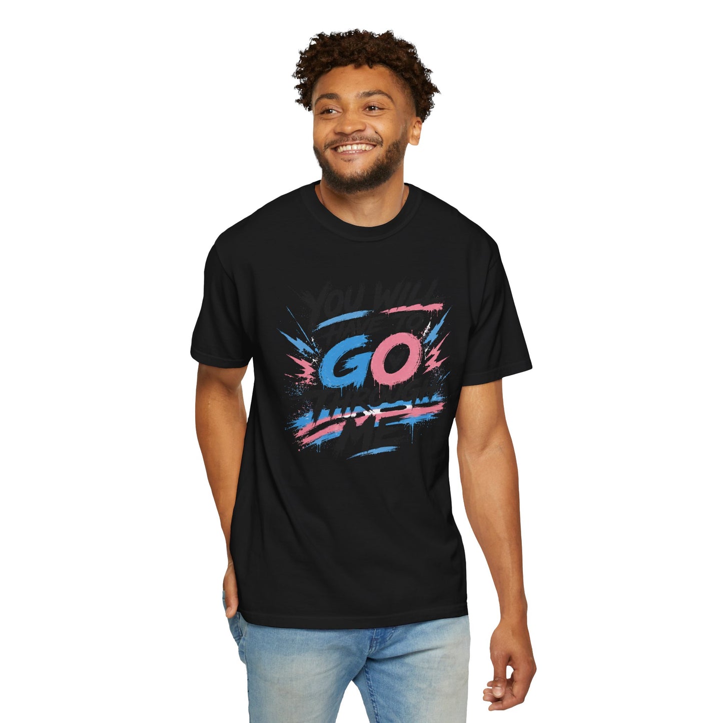 "You Will Have To Go Through Me" T-Shirt