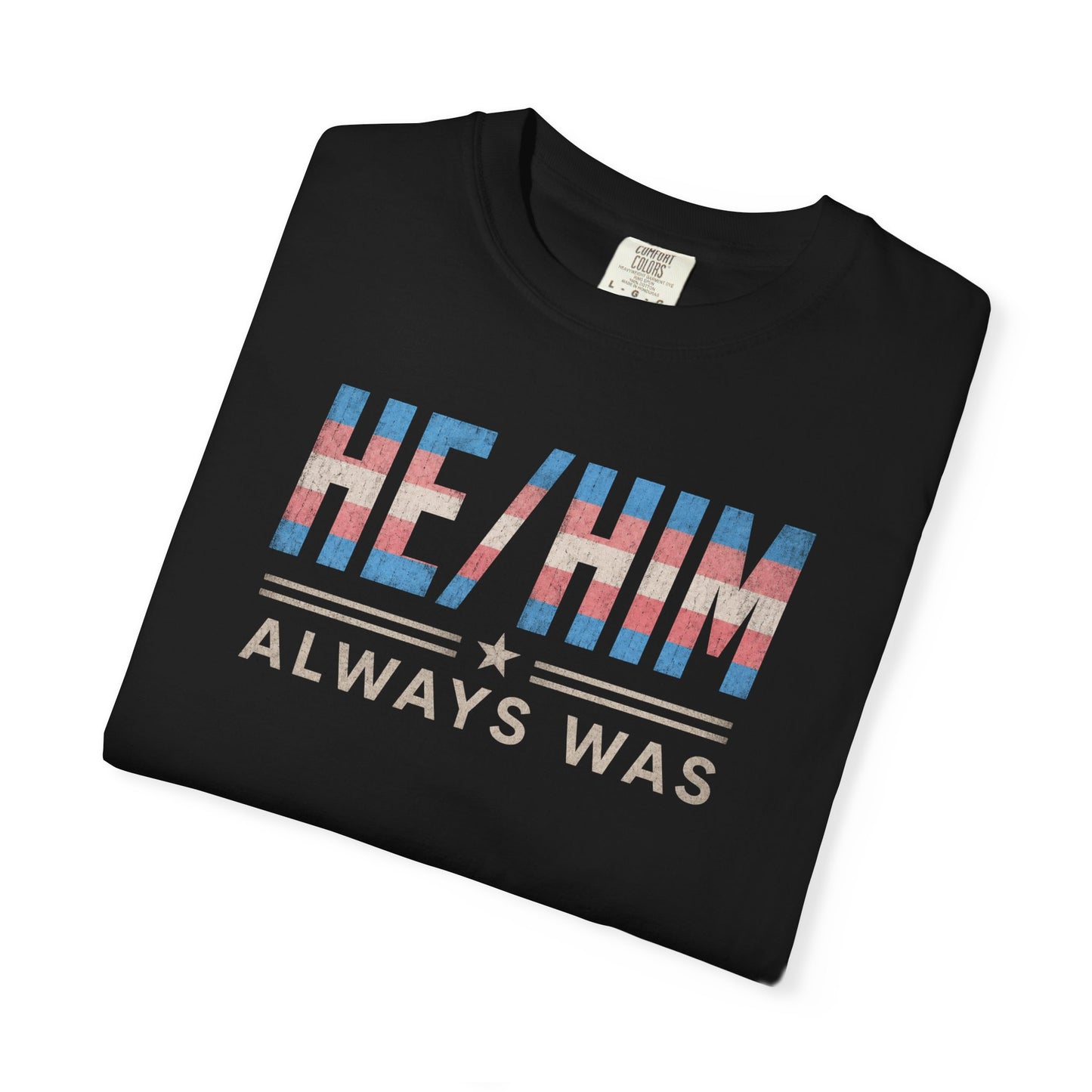 "He/Him Always Was" T-Shirt