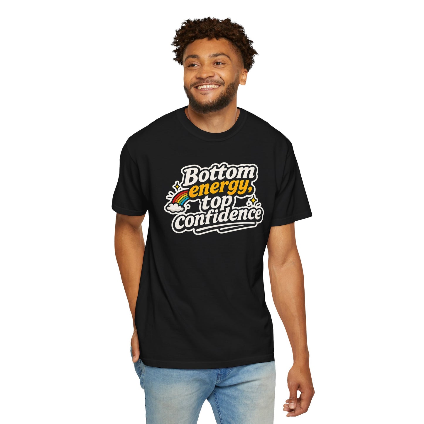 "Bottom Energy, Top Confidence" T-Shirt