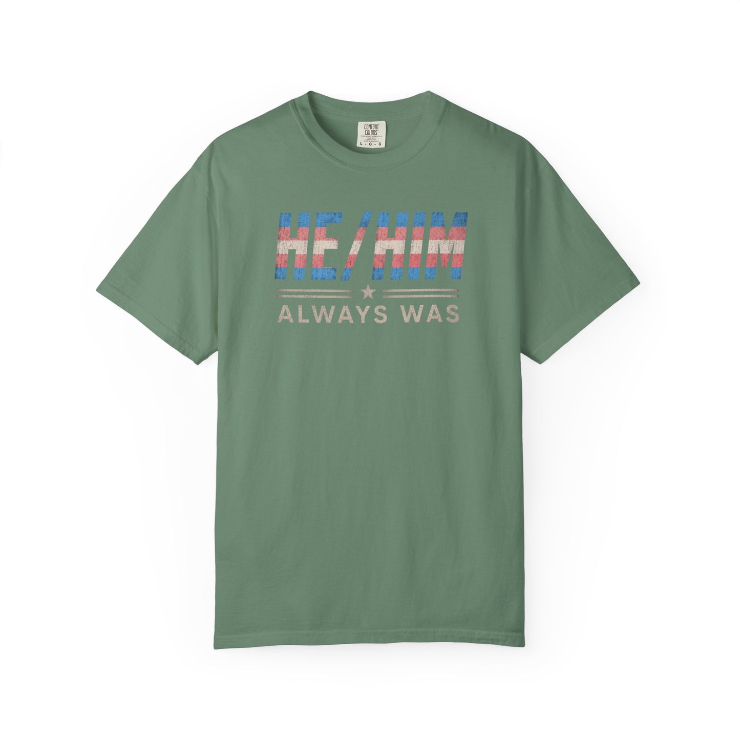 "He/Him Always Was" T-Shirt