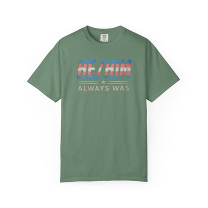 "He/Him Always Was" T-Shirt