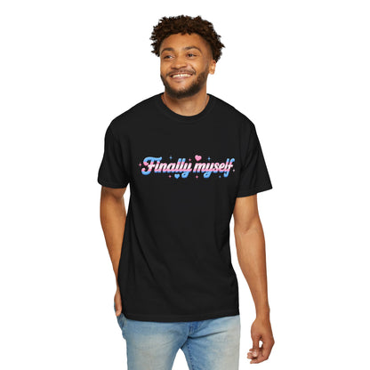 "Finally Myself" T-Shirt