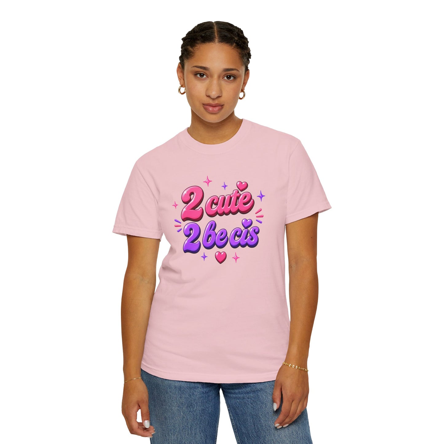 "2 Cute 2 Be Cis" T-Shirt